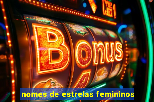 nomes de estrelas femininos